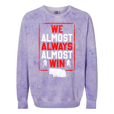 We Almost Always Almost Win Funny Nebraska Football Fans Colorblast Crewneck Sweatshirt