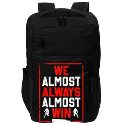 We Almost Always Almost Win Funny Nebraska Football Fans Impact Tech Backpack