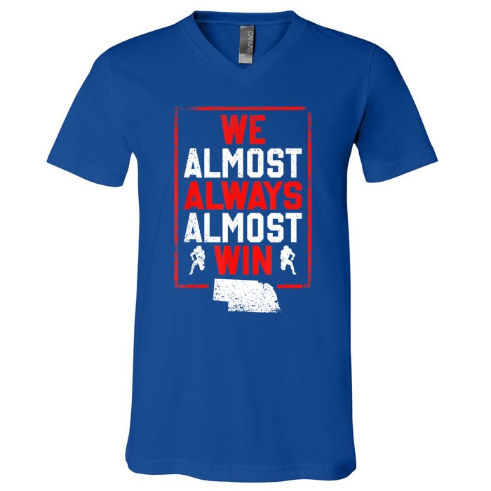 We Almost Always Almost Win Funny Nebraska Football Fans V-Neck T-Shirt