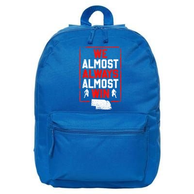 We Almost Always Almost Win Funny Nebraska Football Fans 16 in Basic Backpack