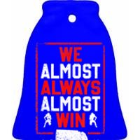 We Almost Always Almost Win Funny Nebraska Football Fans Ceramic Bell Ornament