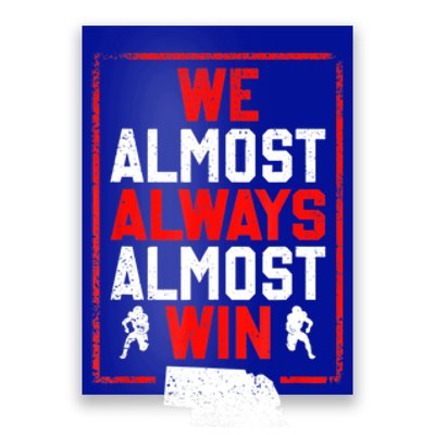 We Almost Always Almost Win Funny Nebraska Football Fans Poster