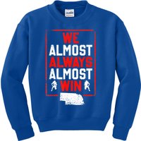 We Almost Always Almost Win Funny Nebraska Football Fans Kids Sweatshirt