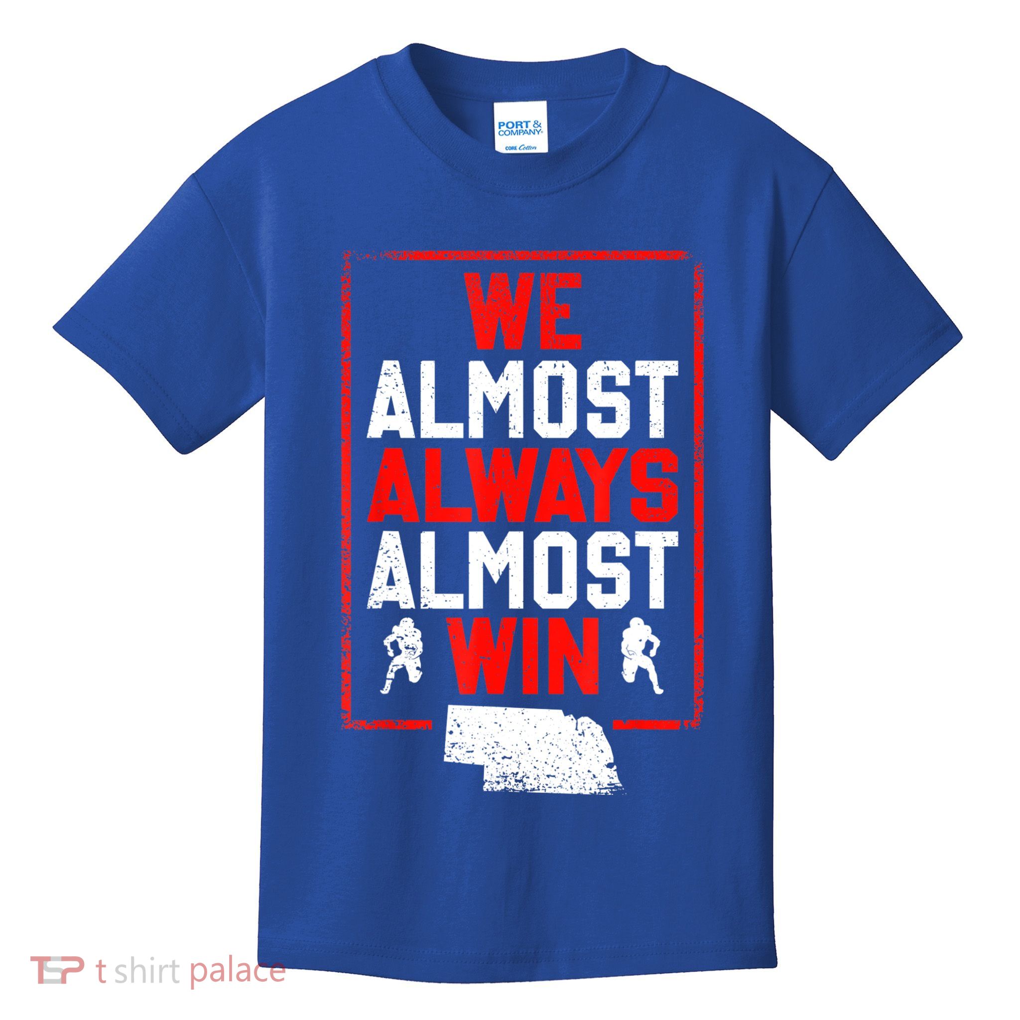 We Almost Always Almost Win Funny Nebraska Football Fans Kids T-Shirt