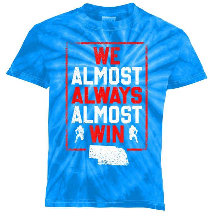 We Almost Always Almost Win Funny Nebraska Football Fans Kids Tie-Dye T-Shirt