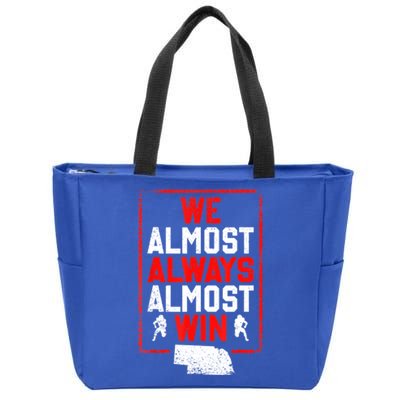 We Almost Always Almost Win Funny Nebraska Football Fans Zip Tote Bag