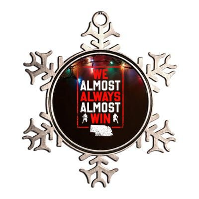 We Almost Always Almost Win Funny Nebraska Football Fans Metallic Star Ornament