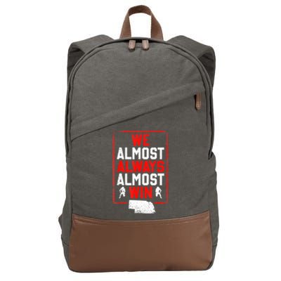 We Almost Always Almost Win Funny Nebraska Football Fans Cotton Canvas Backpack