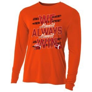 We Almost Always Almost Win Sunday Football Cooling Performance Long Sleeve Crew