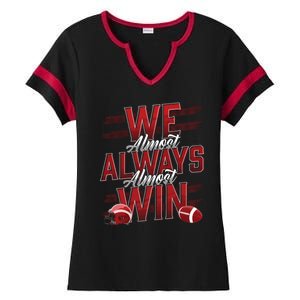 We Almost Always Almost Win Sunday Football Ladies Halftime Notch Neck Tee