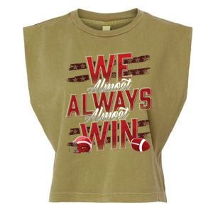 We Almost Always Almost Win Sunday Football Garment-Dyed Women's Muscle Tee