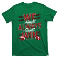 We Almost Always Almost Win Sunday Football T-Shirt