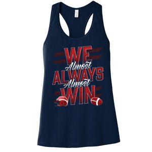 We Almost Always Almost Win Sunday Football Women's Racerback Tank