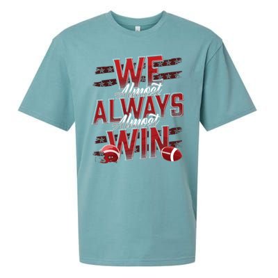 We Almost Always Almost Win Sunday Football Sueded Cloud Jersey T-Shirt