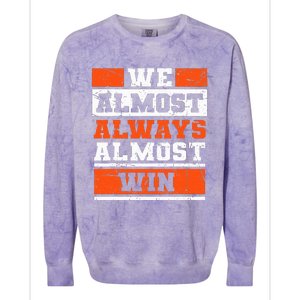 We Almost Always Almost Win Funny Football Fans Colorblast Crewneck Sweatshirt