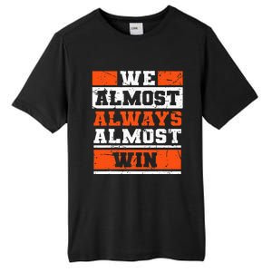 We Almost Always Almost Win Funny Football Fans Tall Fusion ChromaSoft Performance T-Shirt