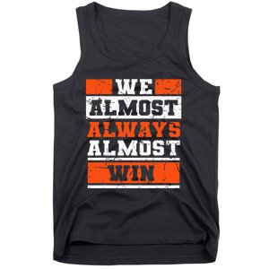 We Almost Always Almost Win Funny Football Fans Tank Top