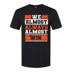 We Almost Always Almost Win Funny Football Fans Softstyle CVC T-Shirt