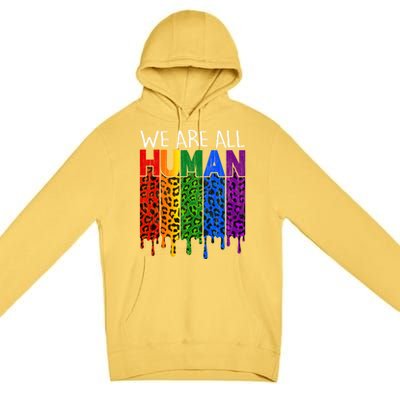 We Are All Hu Proud Lgbt Rainbow Flag Inspirational Funny Gift Premium Pullover Hoodie