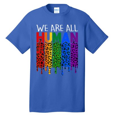 We Are All Hu Proud Lgbt Rainbow Flag Inspirational Funny Gift Tall T-Shirt