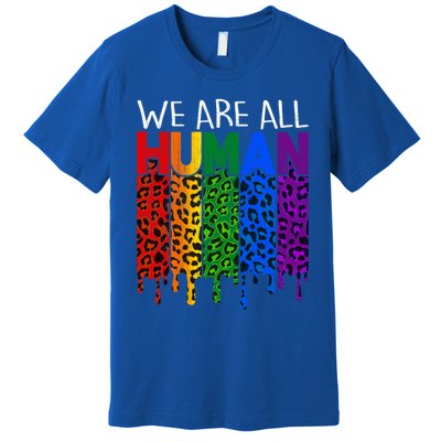 We Are All Hu Proud Lgbt Rainbow Flag Inspirational Funny Gift Premium T-Shirt