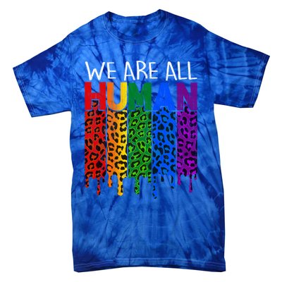 We Are All Hu Proud Lgbt Rainbow Flag Inspirational Funny Gift Tie-Dye T-Shirt