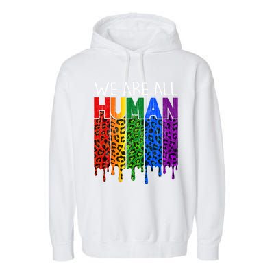 We Are All Hu Proud Lgbt Rainbow Flag Inspirational Funny Gift Garment-Dyed Fleece Hoodie