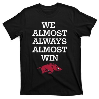 We Almost Always Almost Win Arkansas T-Shirt