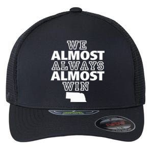 We Almost Always Almost Win Nebraska Map Flexfit Unipanel Trucker Cap