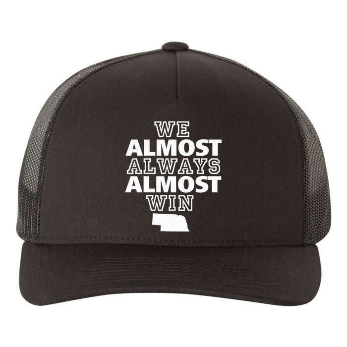 We Almost Always Almost Win Nebraska Map Yupoong Adult 5-Panel Trucker Hat