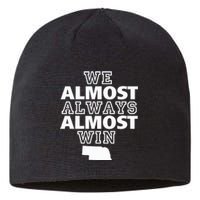 We Almost Always Almost Win Nebraska Map Sustainable Beanie