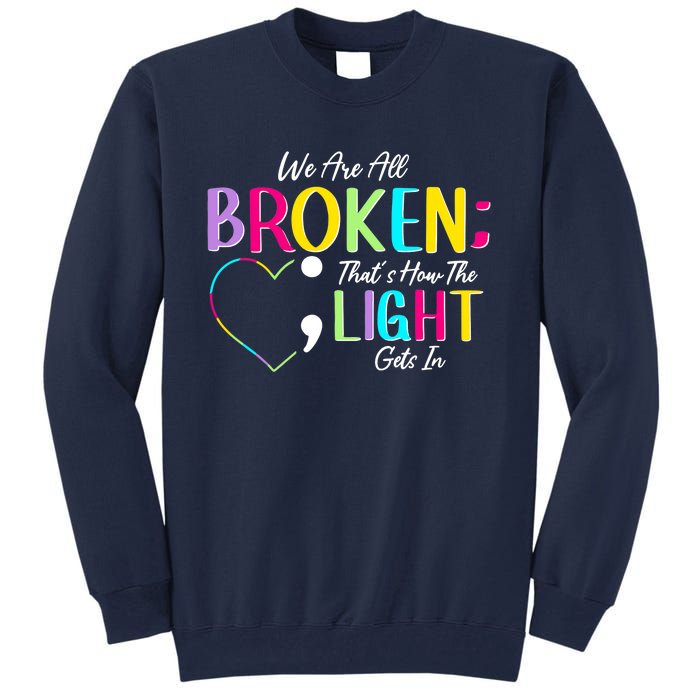 We Are All Colored Hearts Raise Awareness For Mental Health Tall Sweatshirt