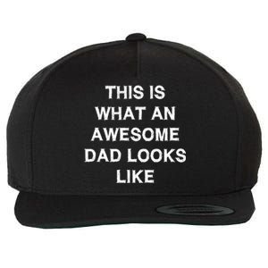 What An Awesome Dad Looks Like Papa Gift Fathergiftday Husband Gift Wool Snapback Cap