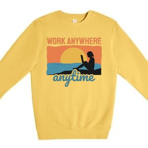 Work Anywhere Anytime Premium Crewneck Sweatshirt