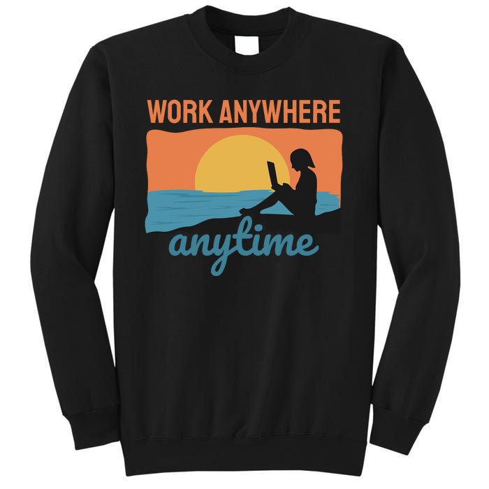 Work Anywhere Anytime Sweatshirt