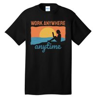 Work Anywhere Anytime Tall T-Shirt