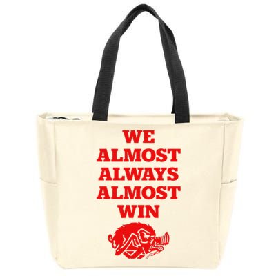 We Almost Always Almost Win Apparel Zip Tote Bag