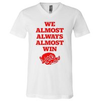 We Almost Always Almost Win Apparel V-Neck T-Shirt