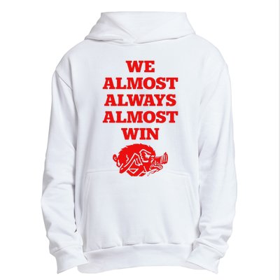 We Almost Always Almost Win Apparel Urban Pullover Hoodie