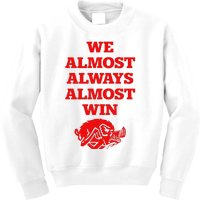 We Almost Always Almost Win Apparel Kids Sweatshirt