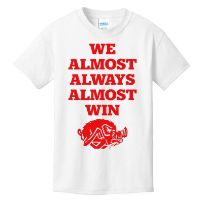 We Almost Always Almost Win Apparel Kids T-Shirt