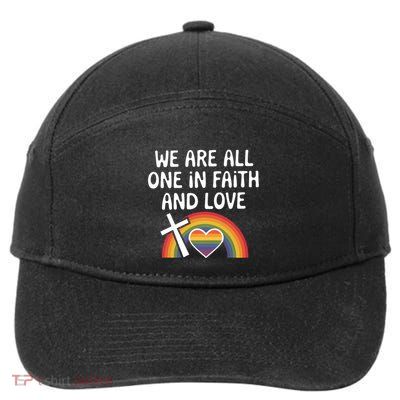 We Are All One In Faith And Love Lgbtq Pride Unity Lgbt Gift 7-Panel Snapback Hat
