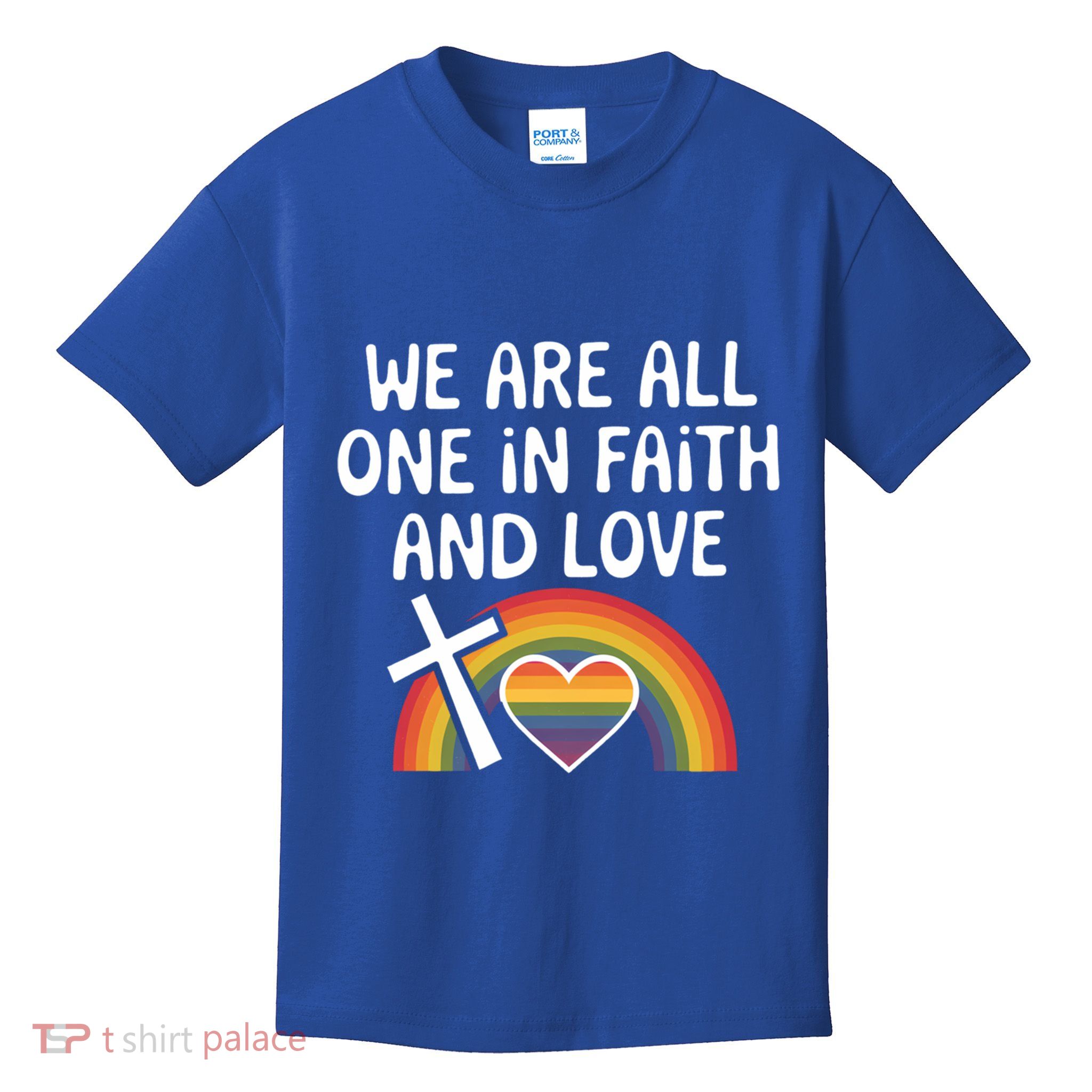 We Are All One In Faith And Love Lgbtq Pride Unity Lgbt Gift Kids T-Shirt