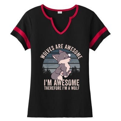 Wolves Are Awesome. IM Awesome Therefore IM A Wolf Ladies Halftime Notch Neck Tee