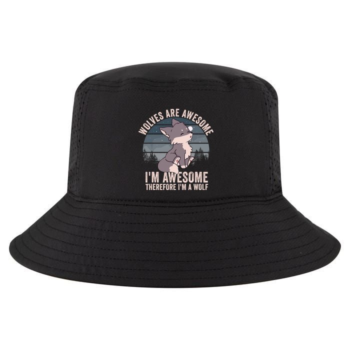 Wolves Are Awesome. IM Awesome Therefore IM A Wolf Cool Comfort Performance Bucket Hat