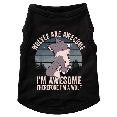 Wolves Are Awesome. IM Awesome Therefore IM A Wolf Doggie Tank