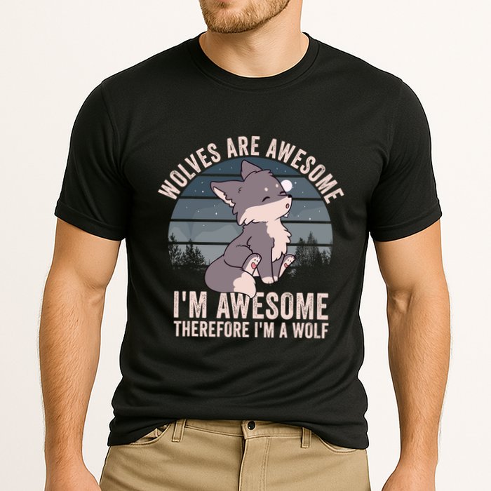 Wolves Are Awesome. IM Awesome Therefore IM A Wolf Performance Shirt