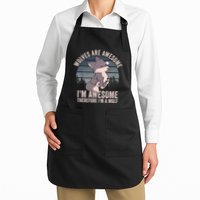Wolves Are Awesome. IM Awesome Therefore IM A Wolf Apron