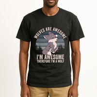 Wolves Are Awesome. IM Awesome Therefore IM A Wolf Tall T-Shirt