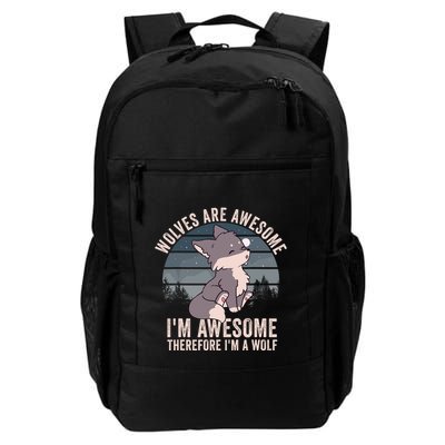 Wolves Are Awesome. IM Awesome Therefore IM A Wolf Backpack